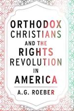 Orthodox Christians and the Rights Revolution in America