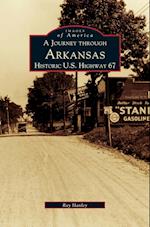 Journey Through Arkansas Historic U.S. Highway 67