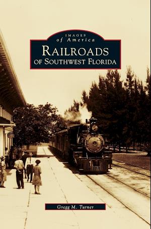 Railroads of Southwest Florida