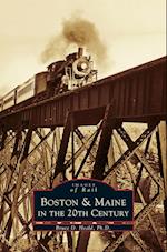 Boston & Maine in the 20th Century