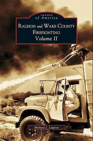 Raleigh and Wake County Firefighting Vol. II