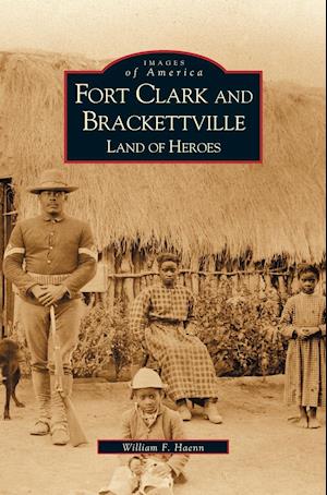 Fort Clark and Brackettville