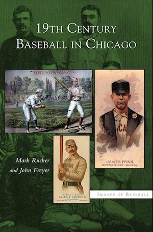 19th Century Baseball in Chicago