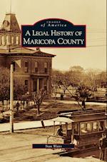 Legal History of Maricopa County