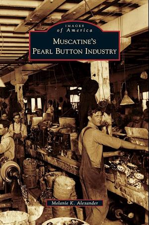 Muscatine's Pearl Button Industry