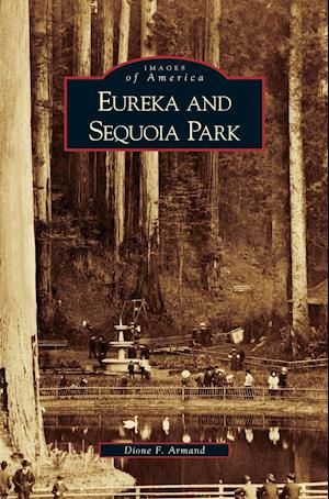 Eureka and Sequoia Park