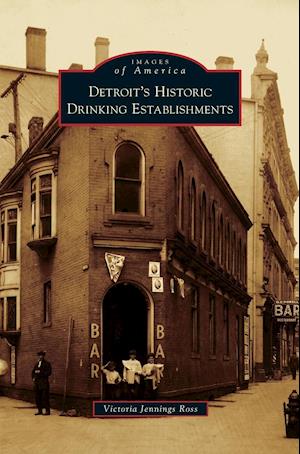 Detroit's Historic Drinking Establishments