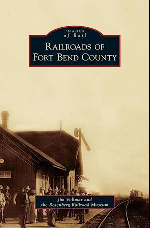 Railroads of Fort Bend County