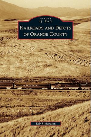 Railroads and Depots of Orange County