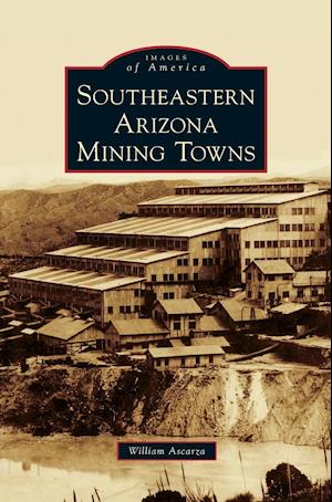 Southeastern Arizona Mining Towns