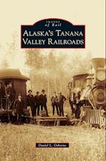 Alaska's Tanana Valley Railroads