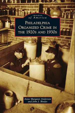 Philadelphia Organized Crime in the 1920s and 1930s