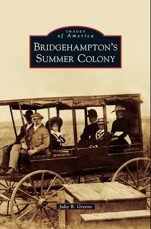 Bridgehampton's Summer Colony