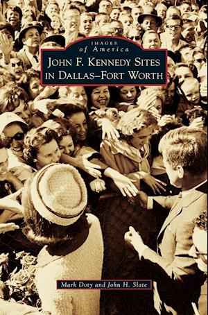John F. Kennedy Sites in Dallas-Fort Worth