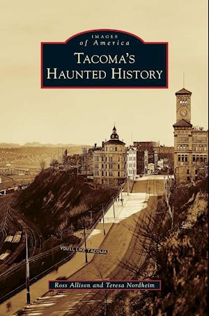 Tacoma's Haunted History