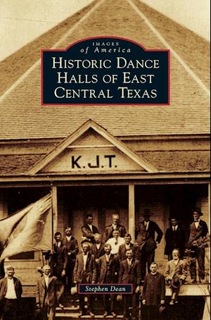 Historic Dance Halls of East Central Texas