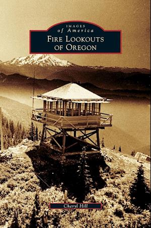 Fire Lookouts of Oregon