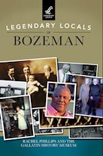 Legendary Locals of Bozeman