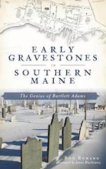 Early Gravestones in Southern Maine