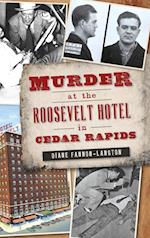 Murder at the Roosevelt Hotel in Cedar Rapids