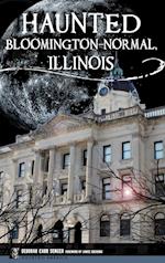 Haunted Bloomington-Normal, Illinois