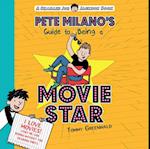 Pete Milano's Guide to Being a Movie Star