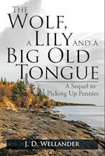 The Wolf, a Lily and a Big Old Tongue