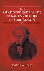 Grad Student'S Guide to Kant'S Critique of Pure Reason