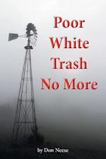 Poor White Trash No More