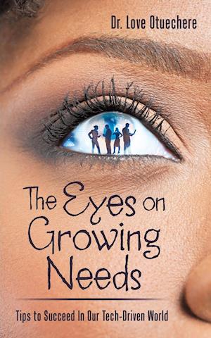 The Eyes on Growing Needs