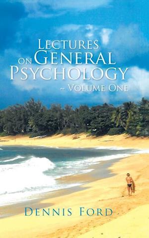 Lectures on General Psychology Volume One