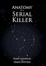 Anatomy of a Serial Killer