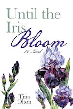 Until the Iris Bloom