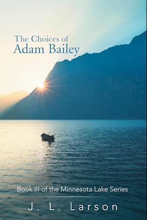 The Choices of Adam Bailey