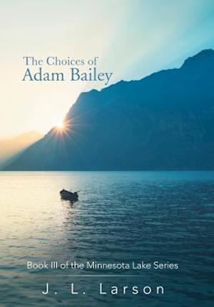 The Choices of Adam Bailey