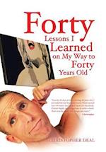 Forty Lessons I Learned on My Way to Forty Years Old