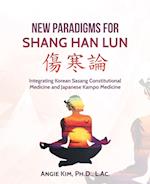 New Paradigms for Shang Han Lun