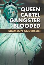 Queen Cartel Gangster Blooded