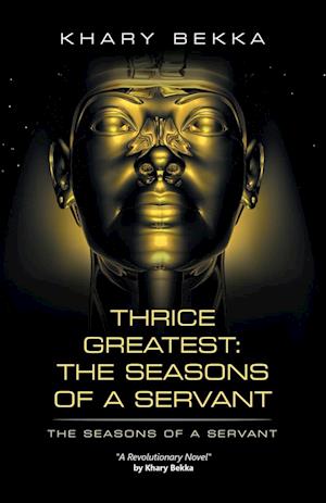 Thrice the Greatest: The Seasons of a Servant: The Seasons of a Servant