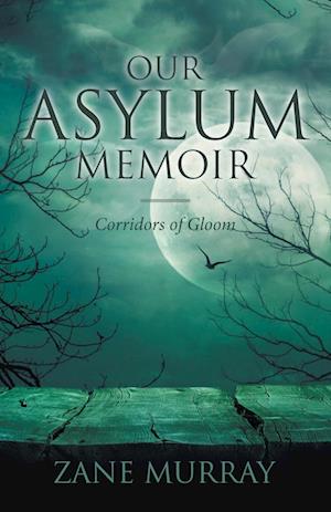 Our Asylum Memoir
