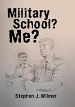 Military School? Me?