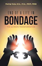 End of a Life in Bondage