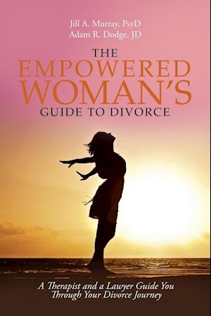 The Empowered Woman's Guide to Divorce