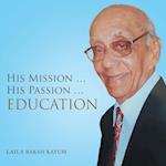 His Mission ... His Passion ... Education