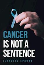 Cancer Is Not a Sentence