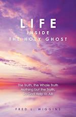 Life Inside the Holy Ghost