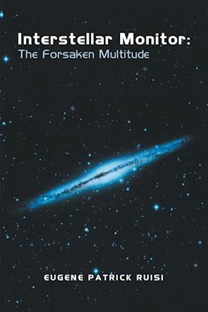 Interstellar Monitor: the Forsaken Multitude