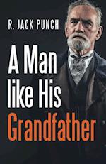 Man Like His Grandfather