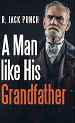 A Man Like His Grandfather