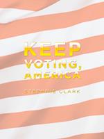 Keep Voting, America